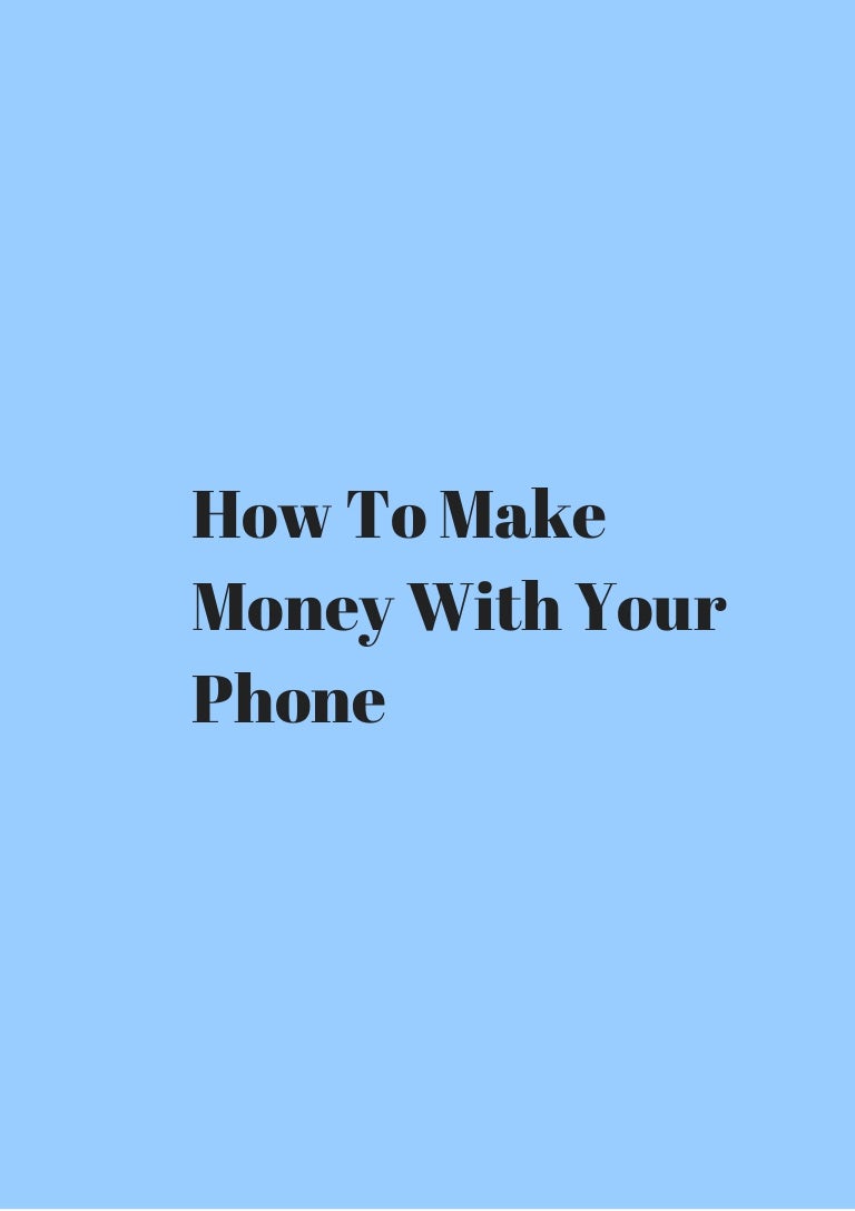 How to make money with your phone