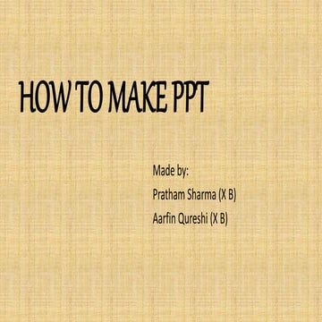 “How to make presentation”by Pratham and Aarfin
