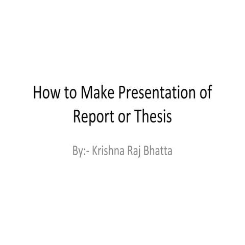 How to make  Presentation of  Thesis or Project by Krishna Raj Bhatta