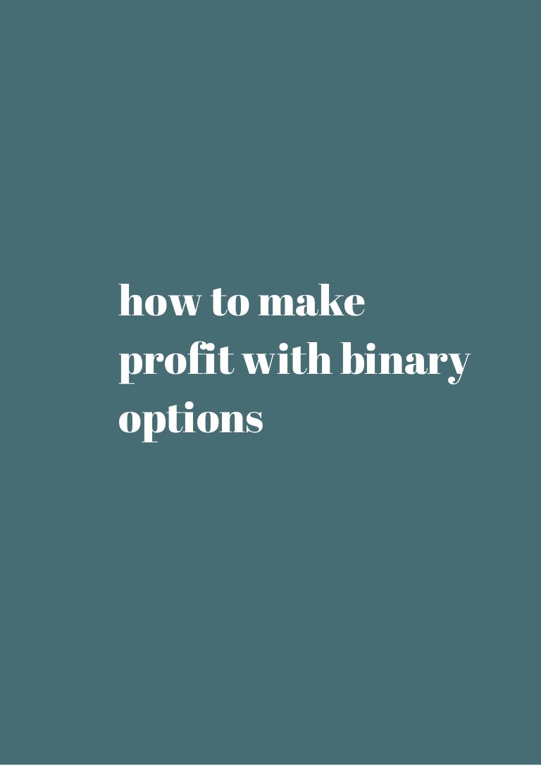 How to make profit from binary options