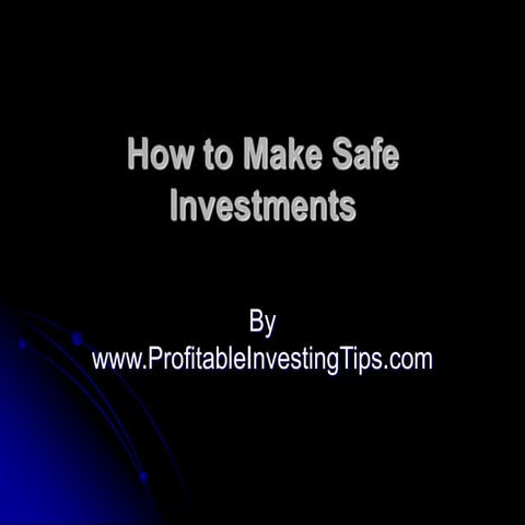 How to Make Safe Investments