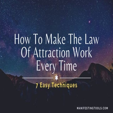 How To Make The Law Of Attraction Work Every Time: 7 Manifestation ...