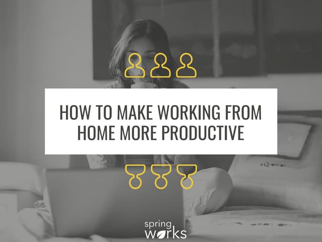 7 Interesting Ways To Make Remote Work More Productive Ppt 7 Interesting Ways To Make Remote Work More Productive Ppt