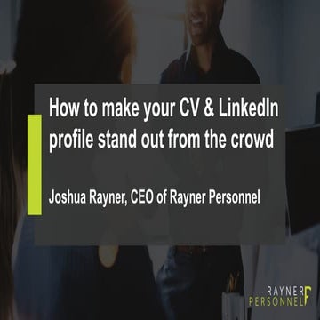 How to make your cv and linkedIn profile stand out from the crowd