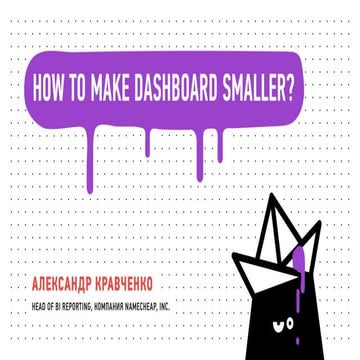 How To Make Your Dashboard Smaller