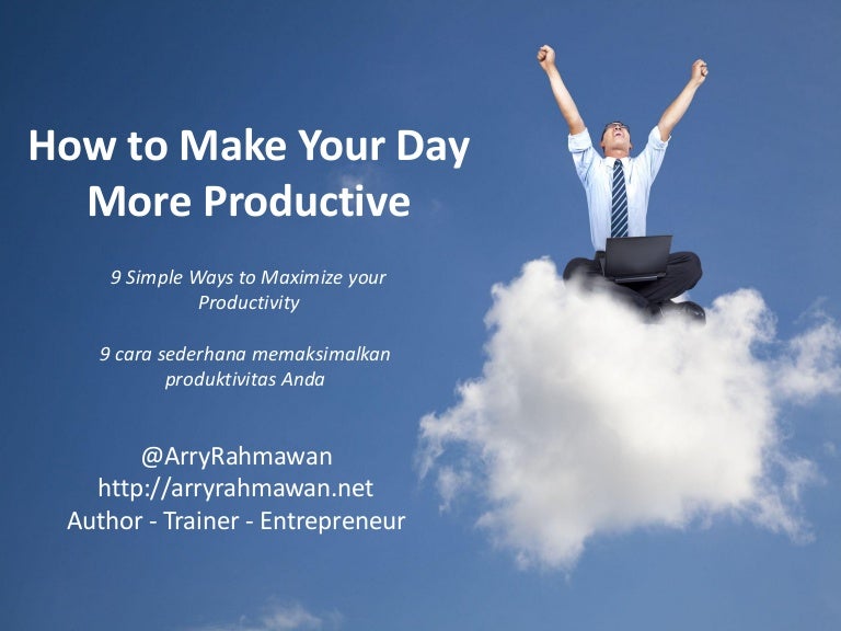 How to make your day more productive