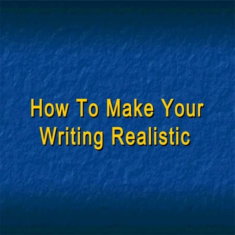 How To Make Your Writing Realistic
