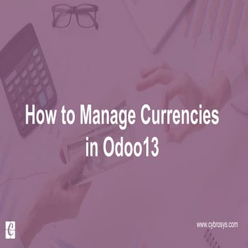 How to Manage Currencies in Odoo 13