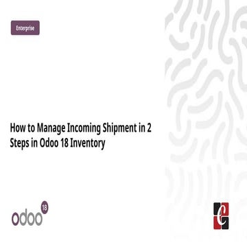 How to Manage Incoming Shipment in 2 Steps in Odoo 18 Inventory