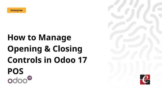 How to Manage Opening & Closing Controls in Odoo 17 POS