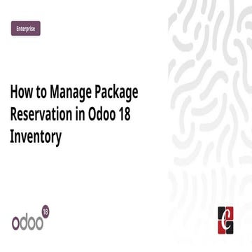 How to Manage Package Reservation in Odoo 18 Inventory