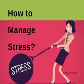 How to manage stress 