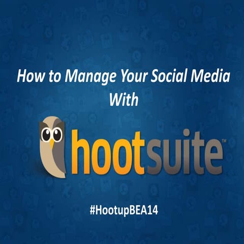 BEA2014-Howto manageyoursocialmedia