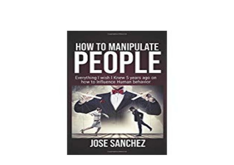 BOOK_KINDLE LIBRARY HOW TO MANIPULATE PEOPLE Everything I wish I knew… BOOK_KINDLE LIBRARY HOW TO MANIPULATE PEOPLE Everything I wish I knew…