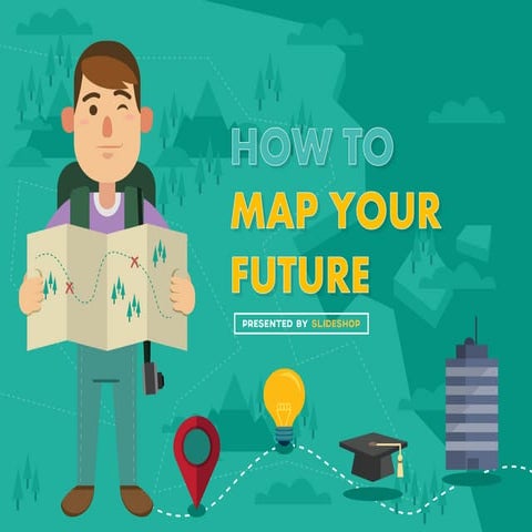 How to Map Your Future