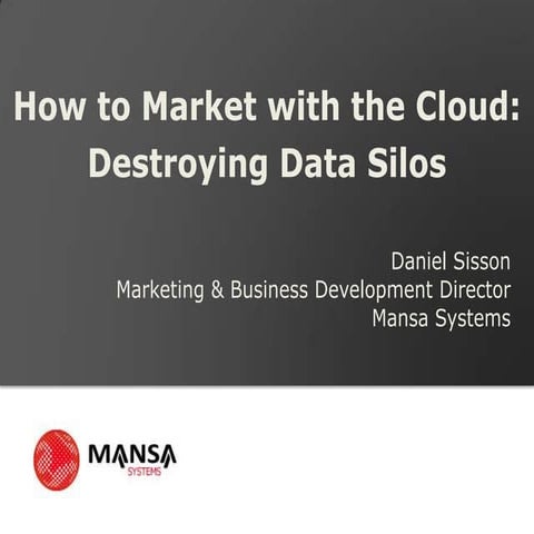 How to market with the cloud: destroying data silos