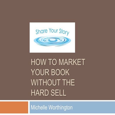 How to Market your Book without the Hard Sell
