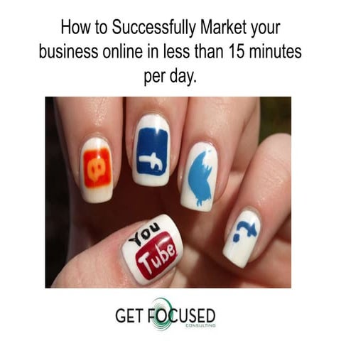 How to market your business online in under 15 minutes per day