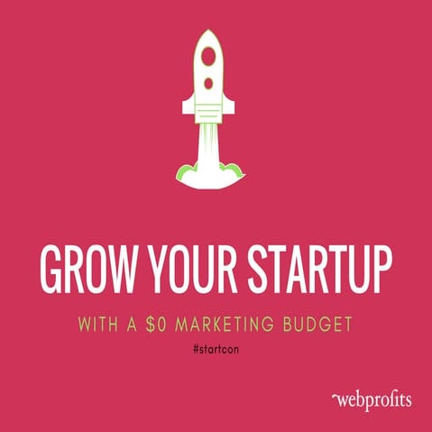 How to Grow Your Startup With a $0 Marketing Budget  #startcon