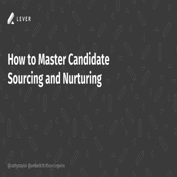 How to master candidate sourcing and nurturing