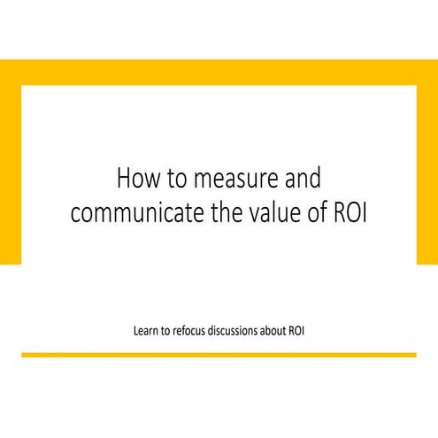 How to measure and communicate the value of ux roi