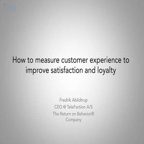 How to measure customer experience to improve satisfaction and loyalty