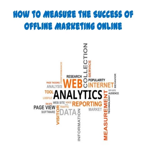 How to measure the success of offline marketing online