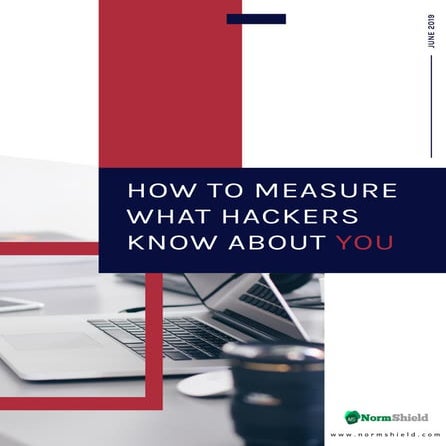 HOW TO MEASURE WHAT HACKERS KNOW ABOUT YOU