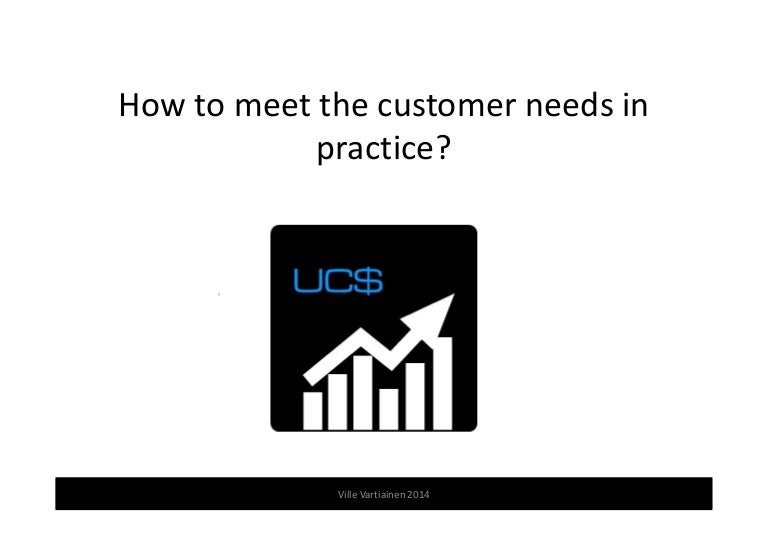 How To Meet Customer Needs In Practice