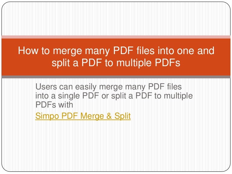 How to merge many pdf files into one and split a pdf to multiple pdfs