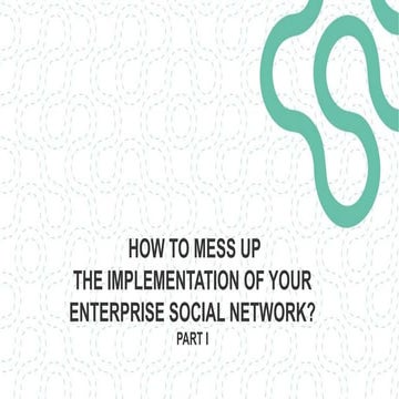 How to mess up the implementation of your enterprise social network