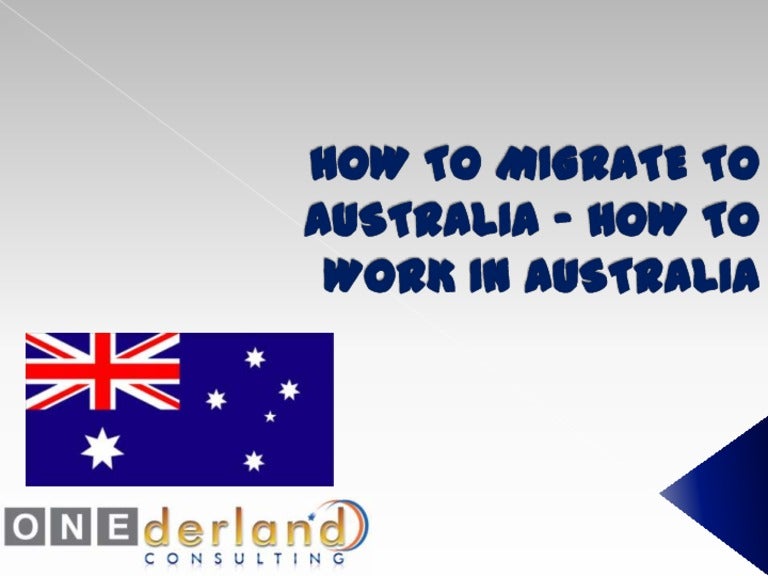 How to migrate to australia How to Work in Australia Australia Ge…