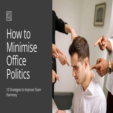 10 Simple Ways to Cut Down Office Politics and Build Stronger Teams