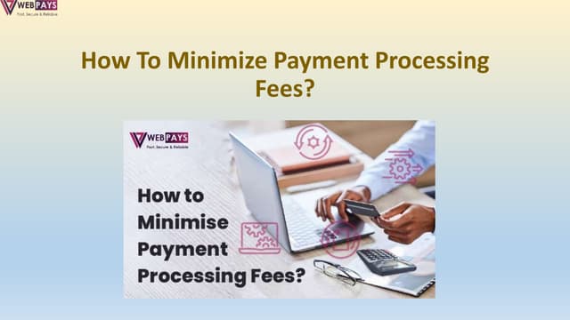 How To Minimize Payment Processing Fees? | PPTX