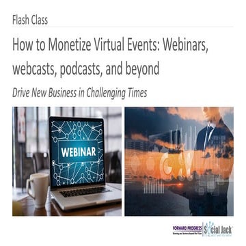 FLASH CLASS: How to Monetize Virtual Events - Webinars, webcasts, podcasts, a...