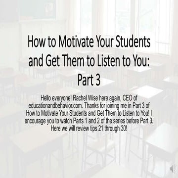 How to Motivate Your Students and Get Them to Listen to You: Part 3