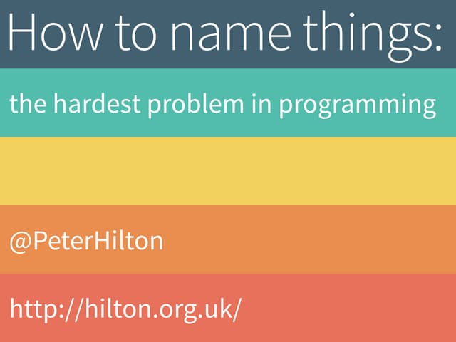 How to name things: the hardest problem in programming