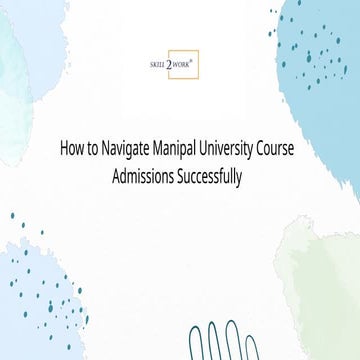 How to Navigate Manipal University Course Admissions Successfully | PPTX
