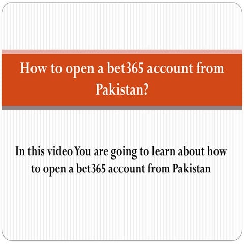 How to open an account at bet365  from pakistan