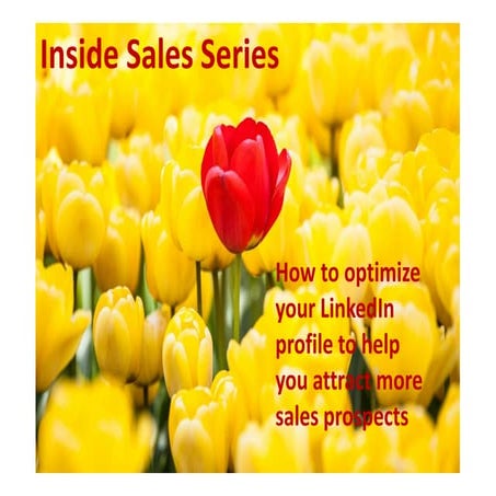 Inside Sales Series: Getting Your LinkedIn Profile Ready for Selling - Part 1...