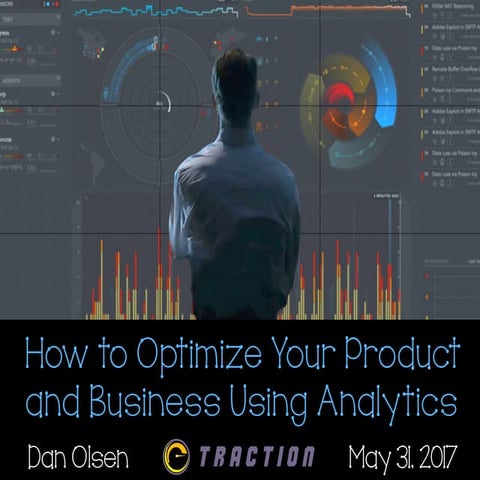 How to Optimize Your Product and Business Using Analytics by Dan Olsen