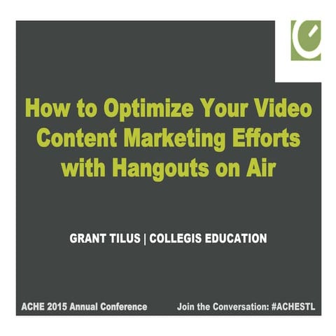 How to Optimize Your Video Content Marketing Efforts with Hangouts on Air - A...