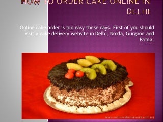 How to order cake online in Delhi, Patna, Noida