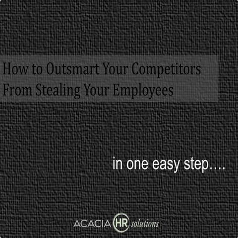 How to Outsmart Competitors From Stealing Employees 