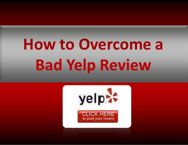 How To Overcome A Bad Yelp Review