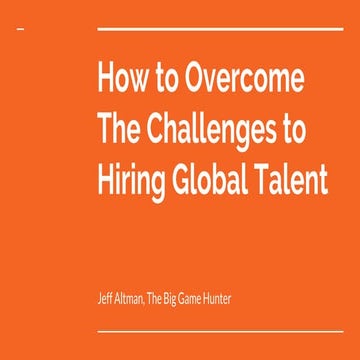 How to Overcome the Challenges to Hiring Global Talent