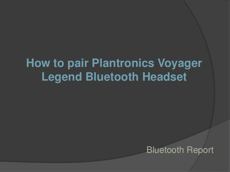 How to pair Plantronics Voyager Legend Bluetooth headset Bluetoothr…