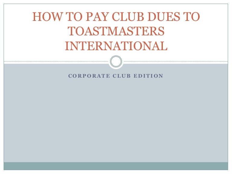 How to pay club dues on toastmasters international Corporate Club