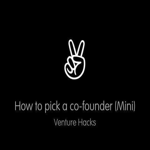 How To Pick A Co Founder (Mini)