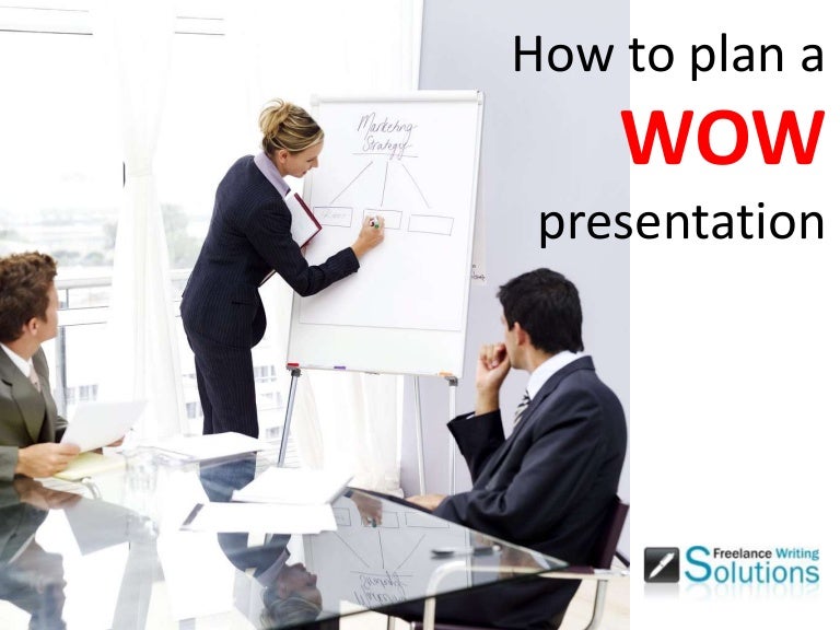 How to plan a wow presentation
